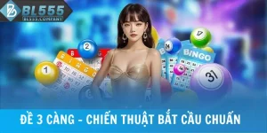 Đề 3 Càng - Chiến Thuật Bắt Cầu Chuẩn Săn Thưởng Lớn